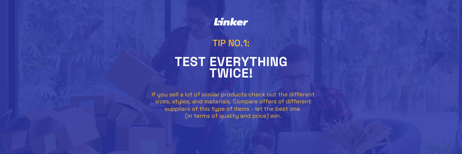 Frame with tip no.1: test packaging size, style, and material twice. Compare the offers of suppliers.