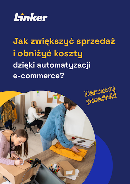 Jak zwiększyć sprzedaż i obniżyć koszty dzięki automatyzacji e-commerce
